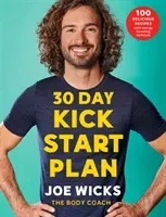 30 Day Kick Start Plan - 100 Delicious Recipes with Energy Boosting Workouts (Wicks Joe)(Paperback / softback)