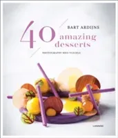 40 Amazing Desserts (Ardijns Bart)(Pevná vazba)