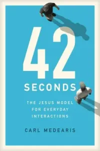 42 Seconds: The Jesus Model for Everyday Interactions (Medearis Carl)(Paperback)