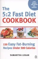5:2 Fast Diet Cookbook - Easy low-calorie & fat-burning recipes for fast days (Logan Samantha)(Paperback / softback)
