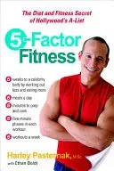 5-Factor Fitness: The Diet and Fitness Secret of Hollywood's A-List (Pasternak Harley)(Paperback)