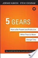 5 Gears: How to Be Present and Productive When There Is Never Enough Time (Cockram Steve)(Pevná vazba)