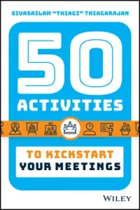 50 Activities to Kickstart Your Meetings (Thiagarajan Sivasailam)(Pevná vazba)