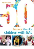 50 Fantastic Ideas for Children with EAL (Wood Natasha)(Paperback / softback)