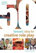 50 Fantastic Ideas for Creative Role Play (Hughes Hayley)(Paperback / softback)