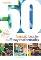 50 Fantastic Ideas for Tuff Tray Mathematics (Wright Sally)(Paperback / softback)