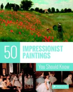 50 Impressionist Paintings You Should Know (Engelmann Ines Janet)(Paperback)
