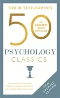 50 Psychology Classics, Second Edition: Your Shortcut to the Most Important Ideas on the Mind, Personality, and Human Nature (Butler-Bowdon Tom)(Paperback)