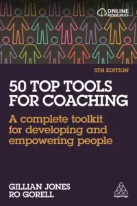 50 Top Tools for Coaching: A Complete Toolkit for Developing and Empowering People (Jones Gillian)(Paperback)