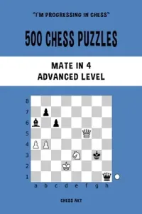 500 Chess Puzzles, Mate in 4, Advanced Level (Akt Chess)(Paperback)