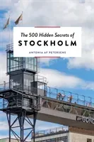 500 Hidden Secrets of Stockholm (Petersens Antonia AF)(Paperback / softback)