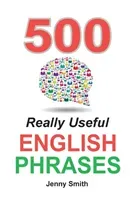 500 Really Useful English Phrases: Intermediate to Fluency (Smith Jenny)(Paperback)