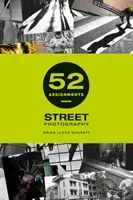 52 Assignments: Street Photography (Lloyd Duckett Brian)(Pevná vazba)