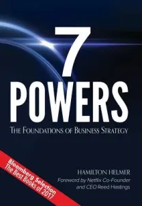 7 Powers: The Foundations of Business Strategy (Helmer Hamilton)(Pevná vazba)