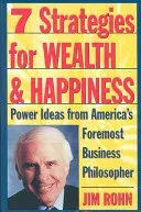7 Strategies for Wealth & Happiness: Power Ideas from America's Foremost Business Philosopher (Rohn Jim)(Pevná vazba)