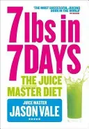 7lbs in 7 Days - The Juice Master Diet (Vale Jason)(Paperback / softback)