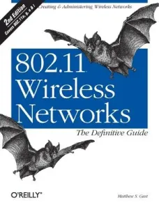 802.11 Wireless Networks: The Definitive Guide: The Definitive Guide (Gast Matthew S.)(Paperback)
