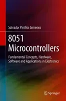 8051 Microcontrollers: Fundamental Concepts, Hardware, Software and Applications in Electronics (Gimenez Salvador Pinillos)(Pevná vazba)