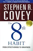 8th Habit - From Effectiveness to Greatness (Covey Stephen R.)(Paperback / softback)