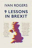 9 Lessons In Brexit (Rogers Ivan)(Paperback / softback)