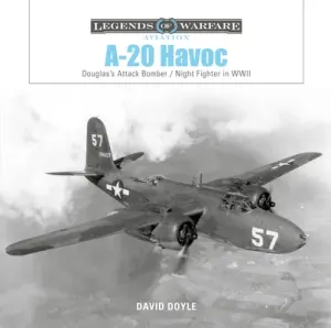 A-20 Havoc: Douglas's Attack Bomber / Night Fighter in WWII (Doyle David)(Pevná vazba)