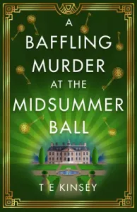 A Baffling Murder at the Midsummer Ball (Kinsey T. E.)(Paperback)