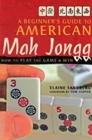 A Beginner's Guide to American Mah Jongg: How to Play the Game & Win (Sandberg Elaine)(Paperback)