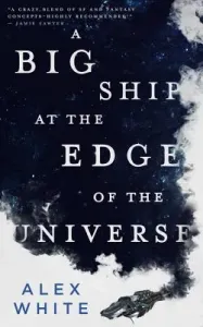 A Big Ship at the Edge of the Universe (White Alex)(Paperback)