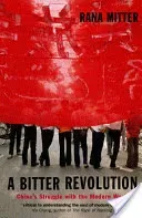 A Bitter Revolution: China's Struggle with the Modern World (Mitter Rana)(Paperback)