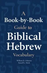 A Book-By-Book Guide to Biblical Hebrew Vocabulary (Osborne William)(Paperback)