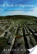 A Book of Migrations: Some Passages in Ireland (Solnit Rebecca)(Paperback)