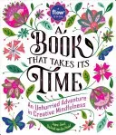 A Book That Takes Its Time: An Unhurried Adventure in Creative Mindfulness (Smit Irene)(Pevná vazba)