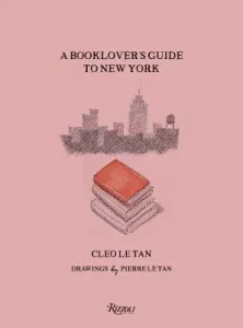 A Booklover's Guide to New York (Le-Tan Cleo)(Pevná vazba)