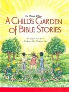 A Child's Garden of Bible Stories (Hb) (Gross Arthur W.)(Pevná vazba)