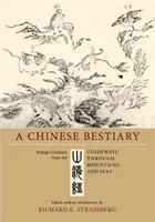 A Chinese Bestiary: Strange Creatures from the Guideways Through Mountains and Seas (Strassberg Richard E.)(Paperback)