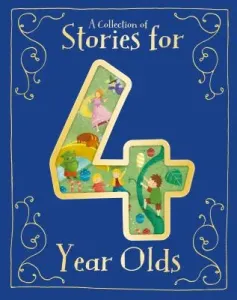 A Collection of Stories for 4 Year Olds (Parragon Books)(Pevná vazba)