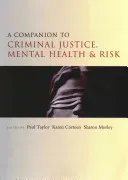 A Companion to Criminal Justice, Mental Health and Risk (Taylor Paul)(Paperback)