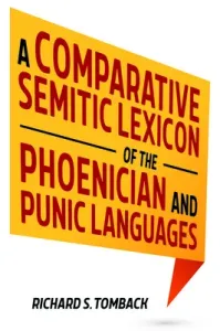 A Comparative Semitic Lexicon of the Phoenician and Punic Languages (Tomback Richard S.)(Paperback)