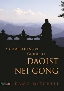 A Comprehensive Guide to Daoist Nei Gong (Mitchell Damo)(Paperback)