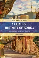 A Concise History of Korea: From Antiquity to the Present, Third Edition (Seth Michael J.)(Paperback)