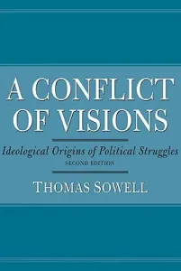 A Conflict of Visions: Ideological Origins of Political Struggles (Sowell Thomas)(Paperback)