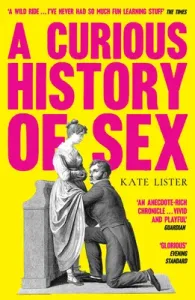 A Curious History of Sex (Lister Kate)(Paperback)