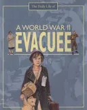 A Day in the Life of a... World War II Evacuee (Childs Alan)(Paperback / softback)