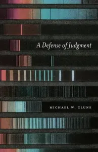 A Defense of Judgment (Clune Michael W.)(Paperback)