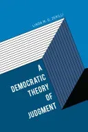 A Democratic Theory of Judgment (Zerilli Linda M. G.)(Paperback)