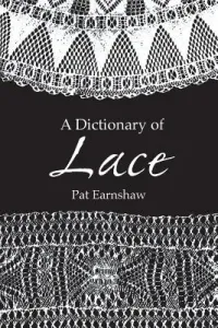 A Dictionary of Lace (Earnshaw Pat)(Paperback)