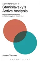 A Director's Guide to Stanislavsky's Active Analysis: Including the Formative Essay on Active Analysis by Maria Knebel (Thomas James)(Paperback)