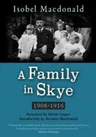 A Family in Skye - 1908-1916 (Macdonald Isobel)(Paperback / softback)