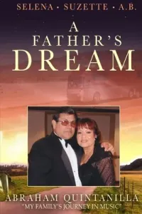 A Father's Dream: My Family's Journey in Music (Quintanilla Abraham)(Paperback)