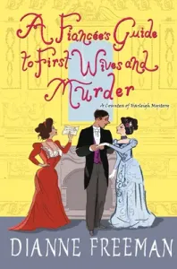 A Fiance's Guide to First Wives and Murder (Freeman Dianne)(Pevná vazba)